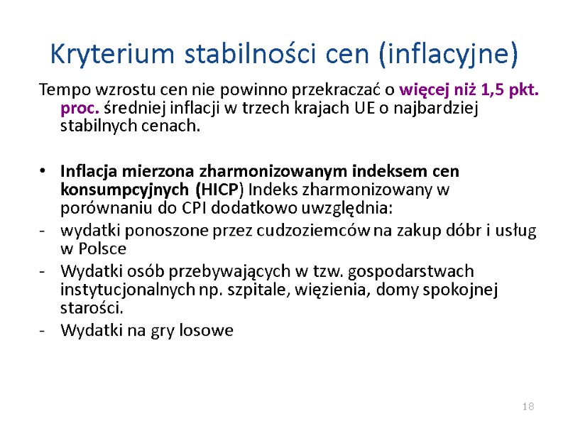 Kryterium stabilności cen (inflacyjne) Tempo wzrostu cen nie powinno przekraczać o więcej niż 1,5 Kryterium stabilności cen (inflacyjne) Tempo wzrostu cen nie powinno przekraczać o więcej niż 1,5